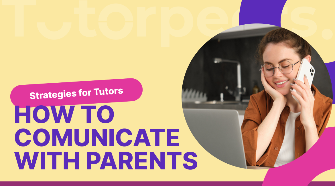 How to Communicate with Parents - Strategies for Tutors